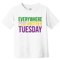 Everywhere Else Its Just Another Tuesday Mardi Gras Toddler T-Shirt