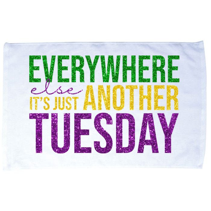 Everywhere Else Its Just Another Tuesday Mardi Gras Microfiber Hand Towel