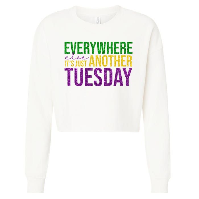 Everywhere Else Its Just Another Tuesday Mardi Gras Cropped Pullover Crew