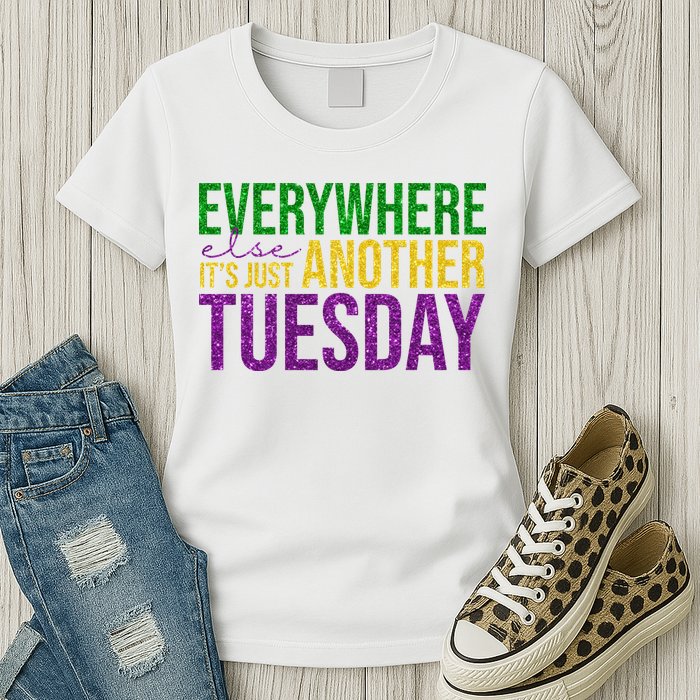 Everywhere Else Its Just Another Tuesday Mardi Gras Womens T-Shirt