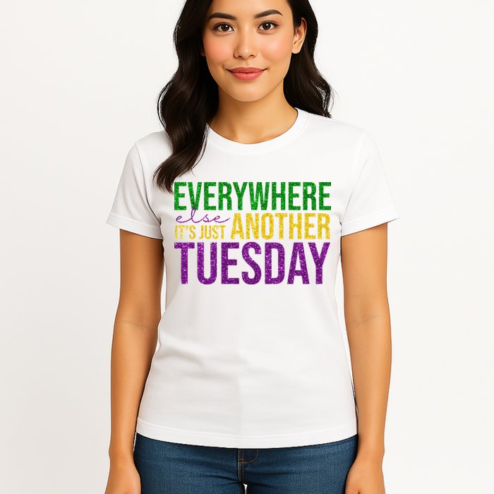 Everywhere Else Its Just Another Tuesday Mardi Gras Womens T-Shirt