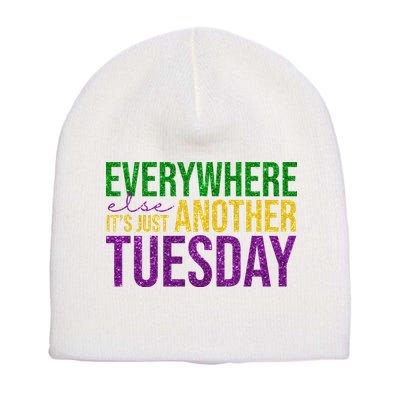 Everywhere Else Its Just Another Tuesday Mardi Gras Short Acrylic Beanie