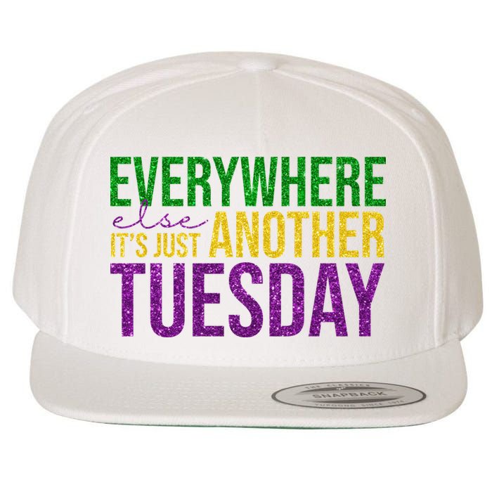 Everywhere Else Its Just Another Tuesday Mardi Gras Wool Snapback Cap