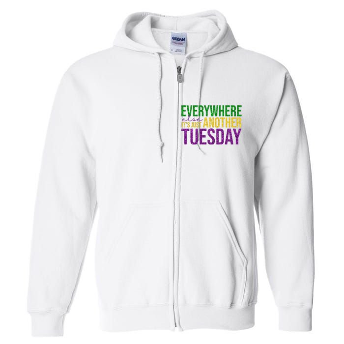 Everywhere Else Its Just Another Tuesday Mardi Gras Full Zip Hoodie