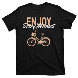 Enjoy Every Moment T-Shirt