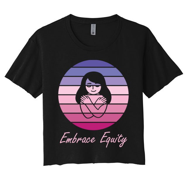 Embrace Equity March 8th International 'S Day Cool Gift Crop Top