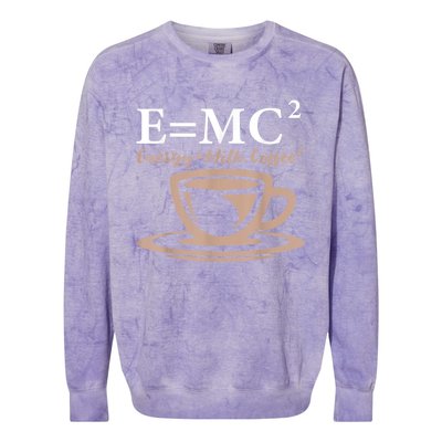 Energy Equals Milk Coffee E= MC2 SCIENCE Colorblast Crewneck Sweatshirt