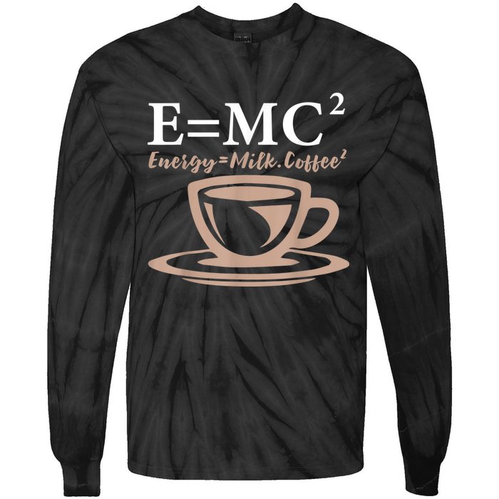 Energy Equals Milk Coffee E= MC2 SCIENCE Tie-Dye Long Sleeve Shirt