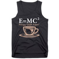 Energy Equals Milk Coffee E= MC2 SCIENCE Tank Top