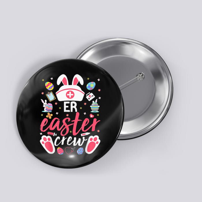 ER Easter Nurse Crew Emergency Room Nurses Button