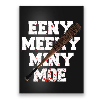 Eeny Meeny Miny Moe Neagan Zombie Killing Walkers Bloody Bat Poster