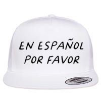 En Espaol Por Favor Spanish Teacher Funny Back To School Flat Bill Trucker Hat