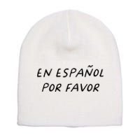 En Espaol Por Favor Spanish Teacher Funny Back To School Short Acrylic Beanie