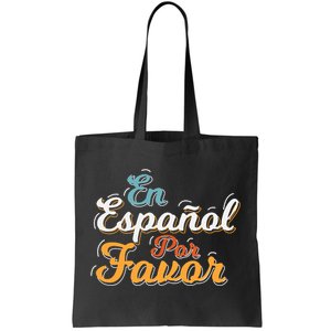 En Espaol Por Favor Spanish Teacher Tote Bag