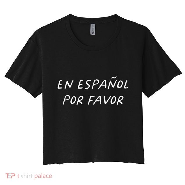 En EspañOl Por Favor Spanish Teacher Funny Back To School Crop Top