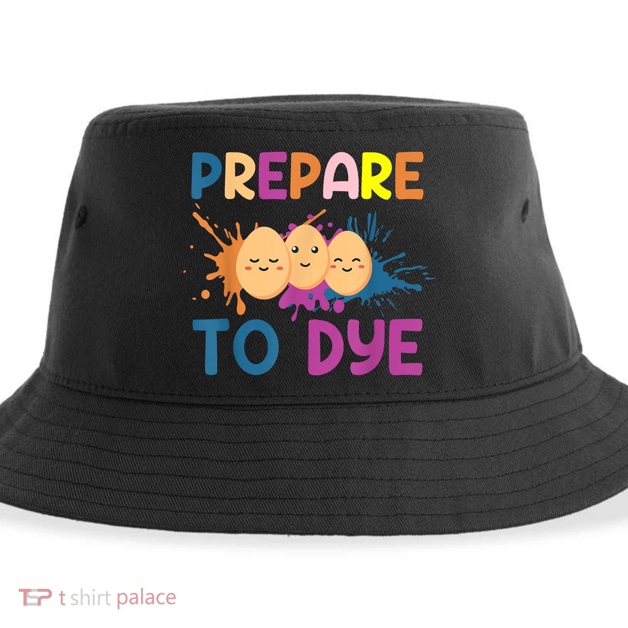Easter Eggs PREPARE TO DYE Funny Easter Day Sustainable Bucket Hat