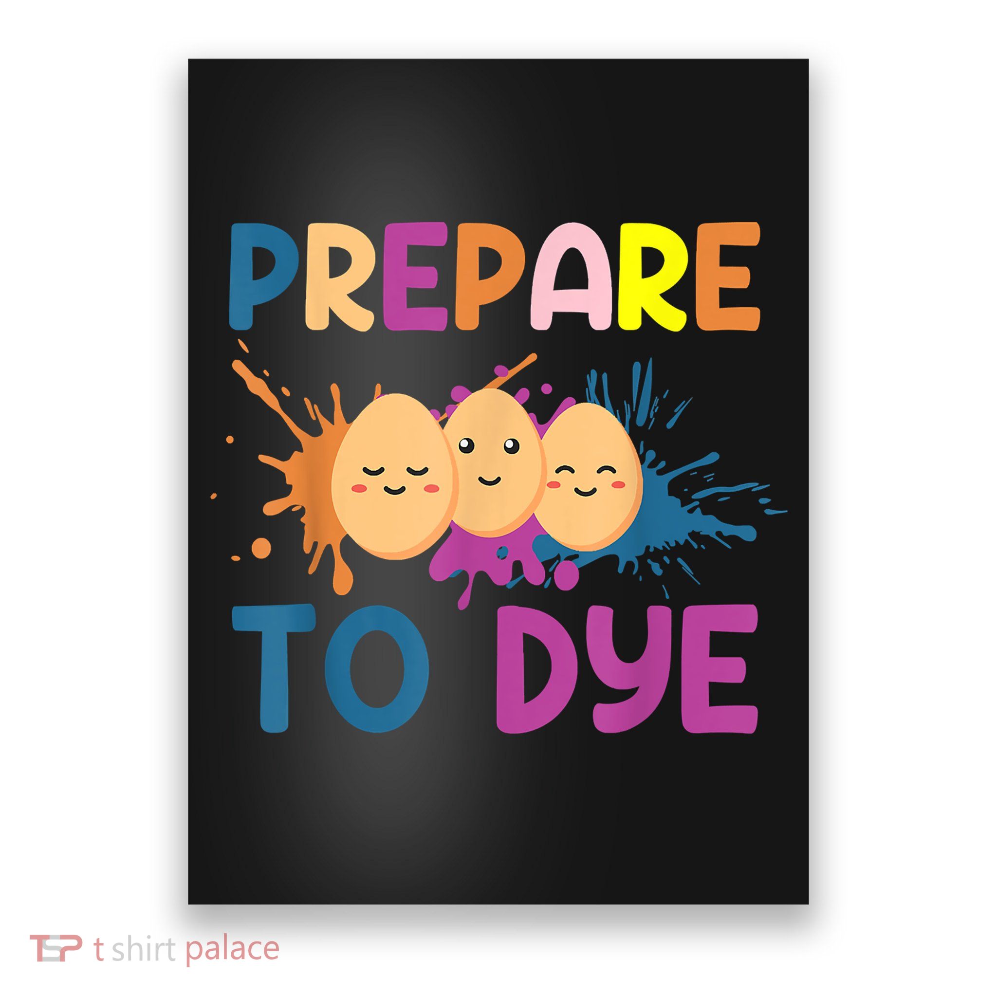 Easter Eggs PREPARE TO DYE Funny Easter Day Poster