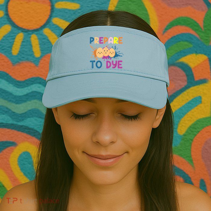 Easter Eggs PREPARE TO DYE Funny Easter Day Visor