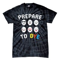 Easter Eggs PREPARE TO DYE Funny Easter Day Tie-Dye T-Shirt