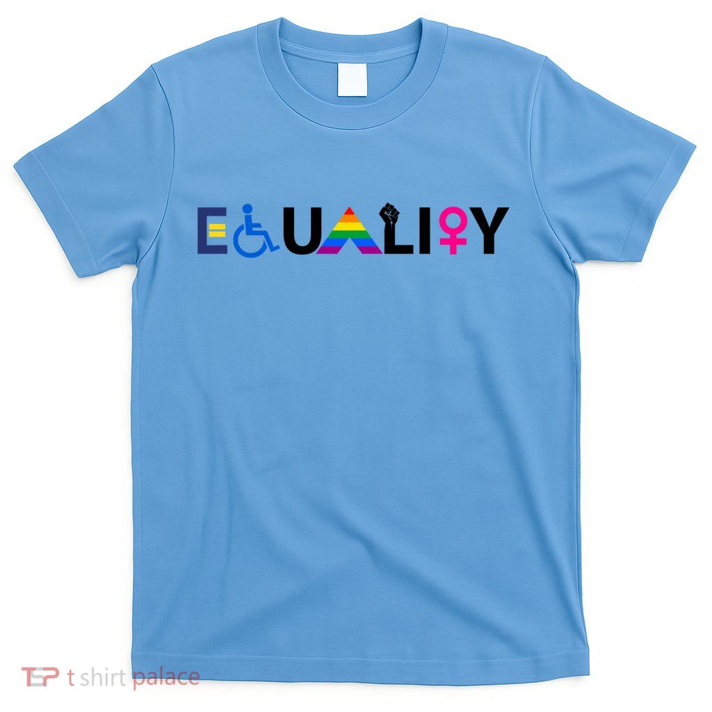 Equality Equal Rights Lgbtq Ally Unity Pride Feminist Gift T-Shirt