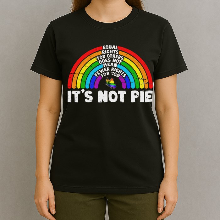 Equality Equal Rights For Others It's Not Pie Rainbow Lgbt T-Shirt