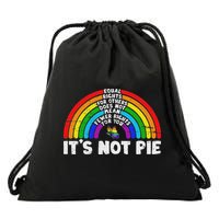 Equality Equal Rights For Others It's Not Pie Rainbow Lgbt Drawstring Bag