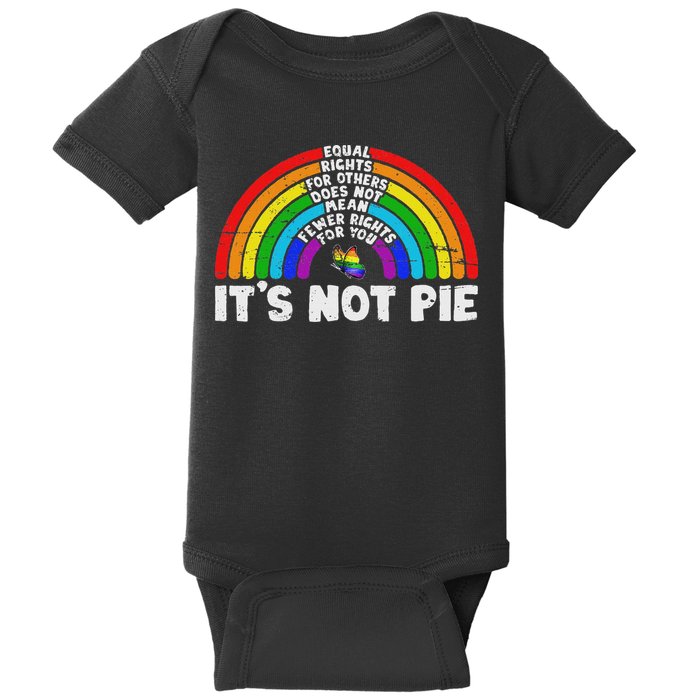 Equality Equal Rights For Others It's Not Pie Rainbow Lgbt Baby Bodysuit