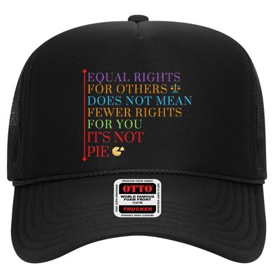 Equality Equal Rights For Others ItS Not Pie Trucker Hat