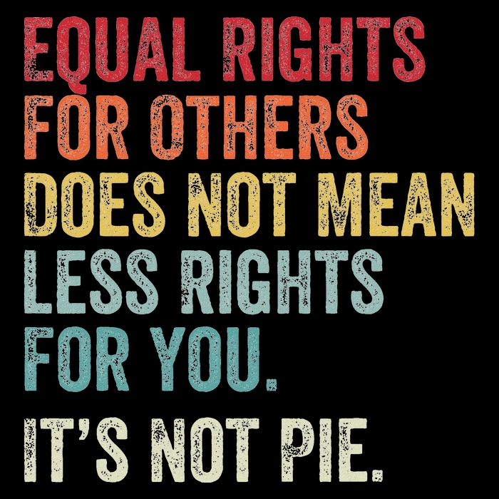 Equality Equal Rights For Others ItS Not Pie Baby Bodysuit