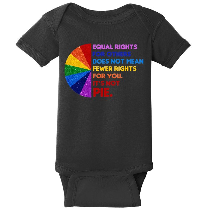Equality Equal Rights For Others Its Not Pie Baby Bodysuit