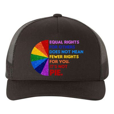 Equality Equal Rights For Others Its Not Pie Yupoong Adult 5-Panel Trucker Hat