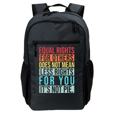 Equality Equal Rights For Others It's Not Pie Daily Commute Backpack