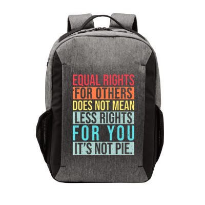 Equality Equal Rights For Others It's Not Pie Vector Backpack