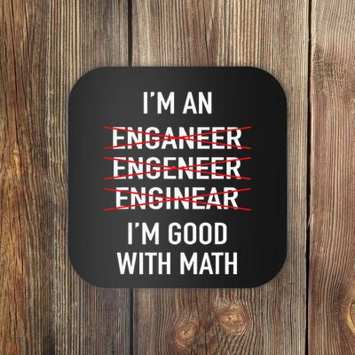 Engineer Engineering Student IM Good At Math Coaster