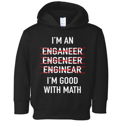 Engineer Engineering Student IM Good At Math Toddler Hoodie