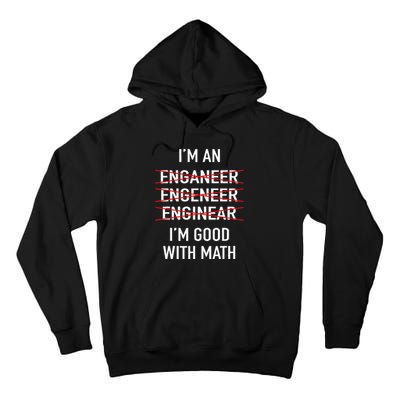 Engineer Engineering Student IM Good At Math Tall Hoodie