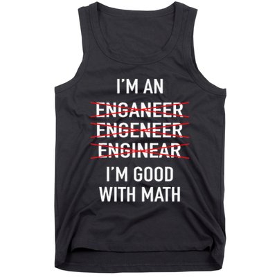 Engineer Engineering Student IM Good At Math Tank Top