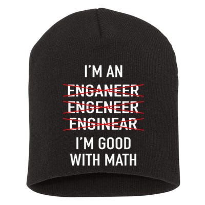 Engineer Engineering Student IM Good At Math Short Acrylic Beanie