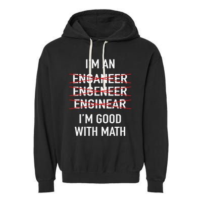 Engineer Engineering Student Funny IM Good At Math Garment-Dyed Fleece Hoodie