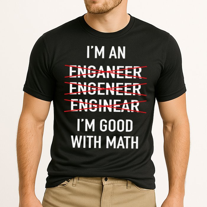 Engineer Engineering Student Funny IM Good At Math Cooling Performance Crew T-Shirt