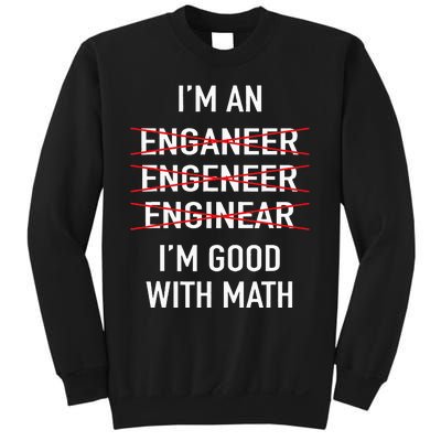 Engineer Engineering Student Funny IM Good At Math Sweatshirt