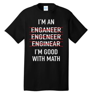 Engineer Engineering Student Funny IM Good At Math Tall T-Shirt