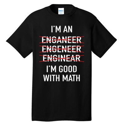 Engineer Engineering Student Funny IM Good At Math Tall T-Shirt