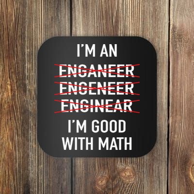 Engineer Engineering Student Funny IM Good At Math Coaster