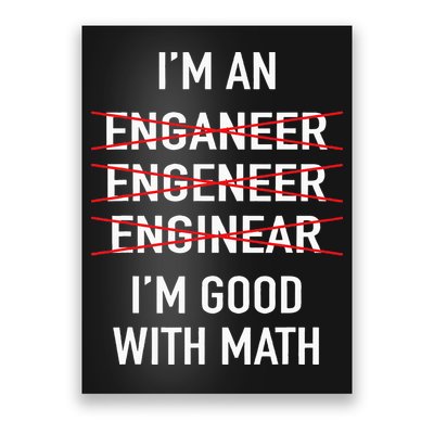 Engineer Engineering Student Funny IM Good At Math Poster
