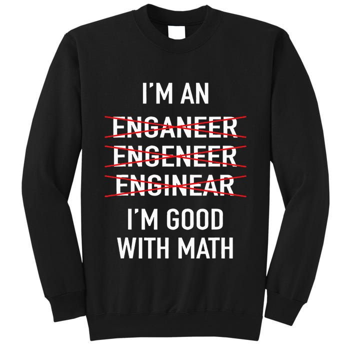 Engineer Engineering Student Funny IM Good At Math Tall Sweatshirt