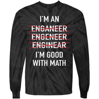 Engineer Engineering Student Funny IM Good At Math Tie-Dye Long Sleeve Shirt