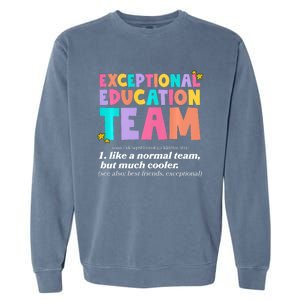 Exceptional Education Team Sped Ese Teacher Definition Quote Garment-Dyed Sweatshirt