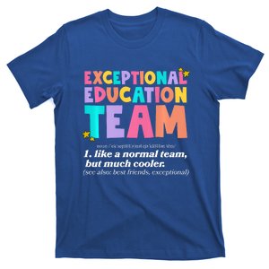 Exceptional Education Team Sped Ese Teacher Definition Quote T-Shirt