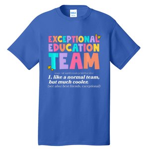 Exceptional Education Team Sped Ese Teacher Definition Quote Tall T-Shirt